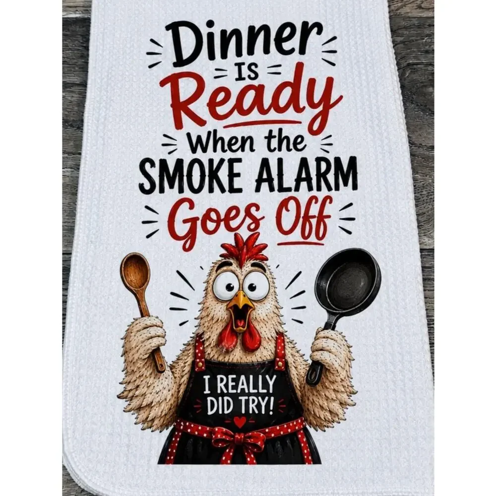 Funny Chicken Kitchen Towel Dinner Is Ready Smoke Alarm Goes Off Rooster